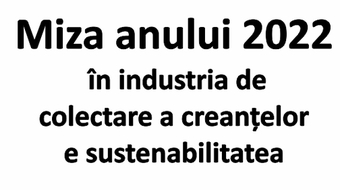 Miza anului 2022 în industria de colectare a creanțelor  e sustenabilitatea